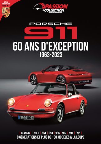 Passion & Collection Magazine 3 : Porsche 911, 60 ans d'exception