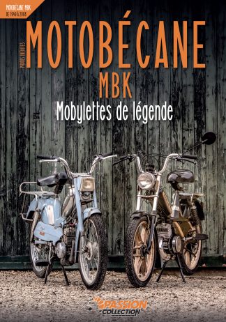 Passion & Collection Magazine 4 : Motobécane MBK, mobylette de légende