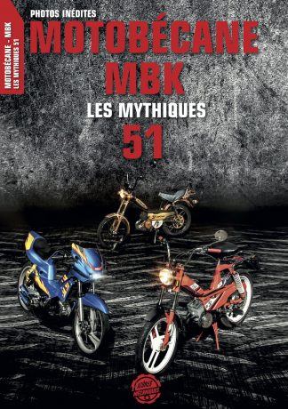 Icônes mécaniques 2 : Motobécane – MBK / Les mythiques 51