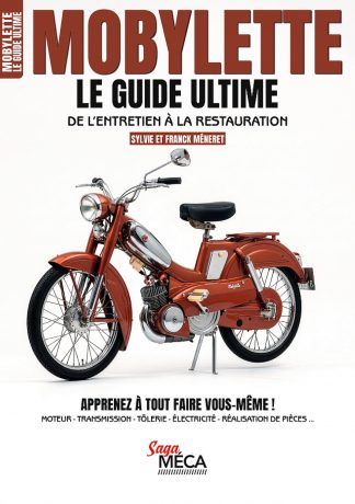 Saga Méca N°1 - Mobylette : le guide ultime