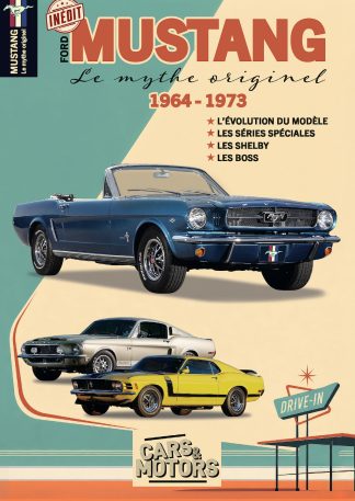 Cars & Motors N°3 - Ford Mustang; le mythe originel